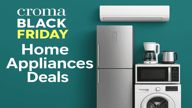 Croma Black Friday Home appliances Deals
